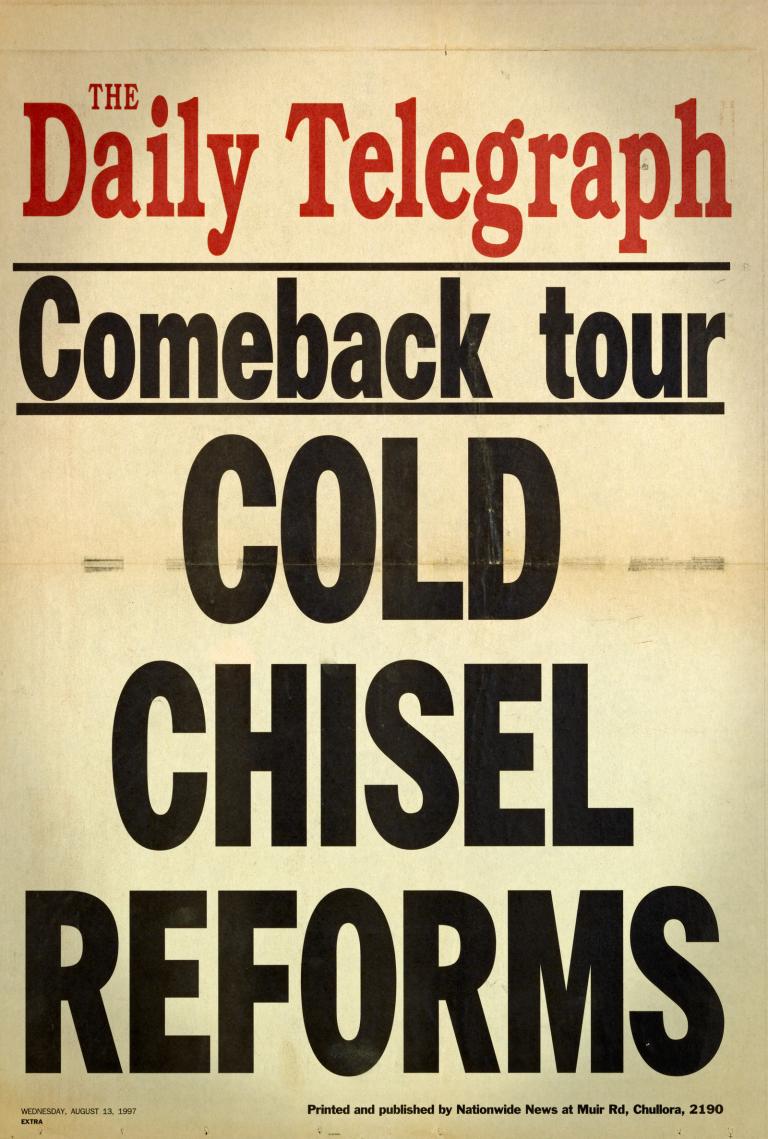 Cold Chisel Reunion Billboard Poster, 1997 Yellow, black and red billboard poster from The Daily Telegraph. Headlines read 'Comeback tour Cold Chisel reforms'. Poster is dated 13 August 1997.