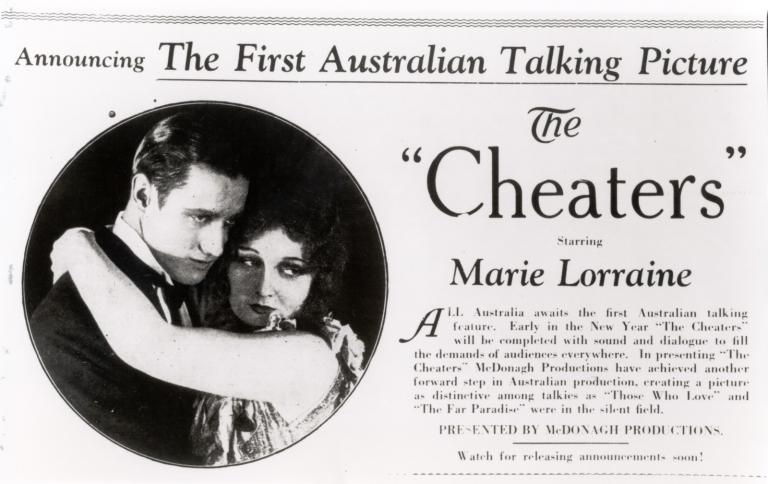 Newspaper Advertisement for 'The Cheaters' starring Marie Lorraine Newspaper advertisement for the film 'The Cheaters from 1929, featuring a circle with an image of the 2 leads embracing one another and to the right of the picture is written introduction about 'The First Australian Talking Picture'.