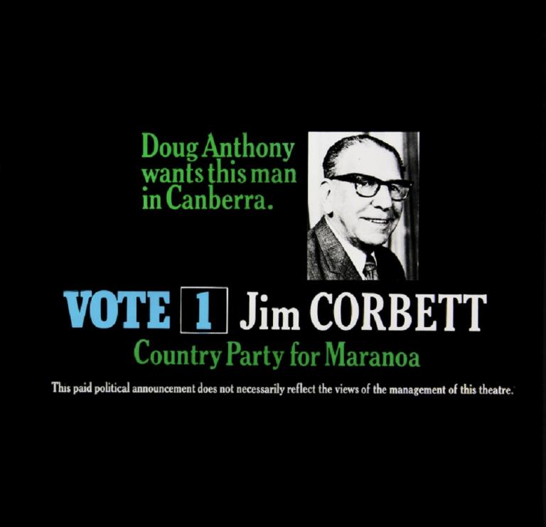 Black background. Header in green reads 'Doug Anthony wants this man in Canberra'. Black and white still of Corbett to right. 'Vote 1 Jim Corbett / Country Party of Maranoa' at bottom.