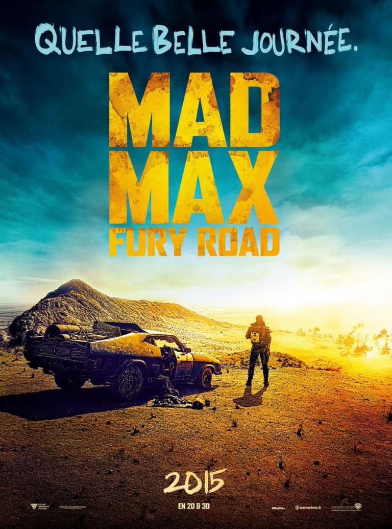 French poster for Mad Max Fury Road featuring desert, car and man. Text reads: 'Quelle Belle Journee' ('What a lovely day').