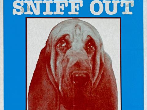 Part of a poster that reads 'Sniff Out' and has a photo of a bloodhound dog on it.