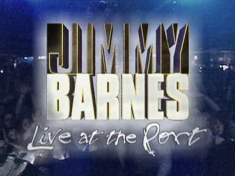 Title card for a tv show with the words Jimmy Barnes in large block letters and below the words Live at the Port written in a messy script style against a blue and black night sky background. 