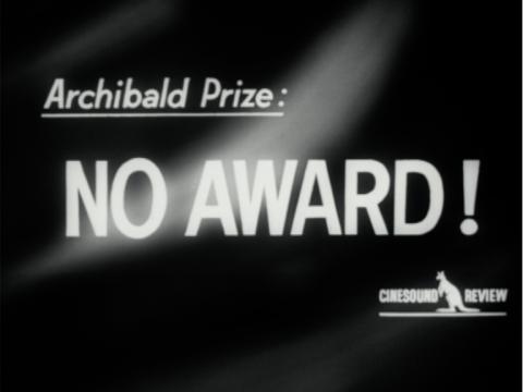 A black and white title card that says 'Archibald Prize: No Award!'.