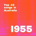 Top 40 songs in Australia 1955