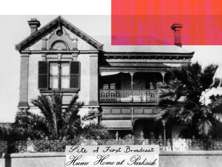 A two-storey Adelaide home photographed in the early 20th century. The photo is labelled Site of first broadcast - Hume home at Parkside.
